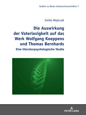 cover image of Die Auswirkung der Vaterlosigkeit auf das Werk Wolfgang Koeppens und Thomas Bernhards